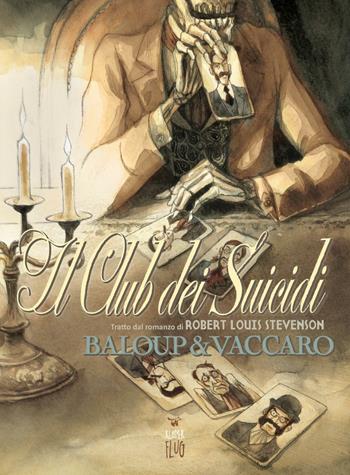 Il club dei suicidi. Tratto dal romanzo di Robert Louis Stevenson - Clément Baloup, Eddy Vaccaro - Libro Kleiner Flug 2014, Narrativa tra le nuvole | libraccio.click