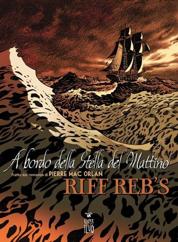 A bordo della stella mattutina. Tratto dal romanzo di Pierre Mac Orlan - Riff Reb's - Libro Kleiner Flug 2014, Narrativa tra le nuvole | libraccio.click