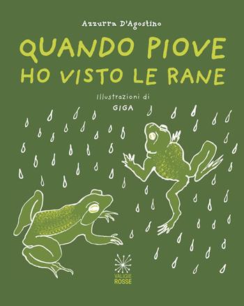Quando piove ho visto le rane - Azzurra D'Agostino - Libro Valigie Rosse 2019, I panierini | libraccio.click
