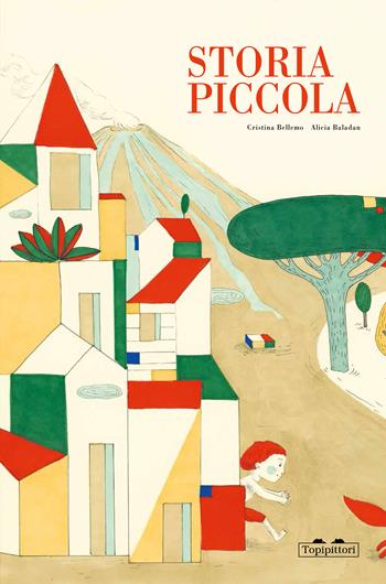 Storia piccola. Ediz. illustrata - Cristina Bellemo - Libro TopiPittori 2015 | libraccio.click