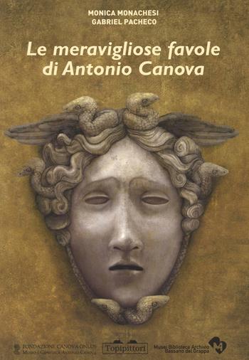 Le meravigliose favole di Antonio Canova. Ediz. illustrata - Monica Monachesi, Gabriel Pacheco - Libro TopiPittori 2016, Pippo. Piccola pinacoteca portatile | libraccio.click
