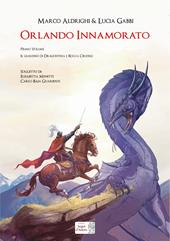 Orlando Innamorato. Vol. 1: Il giardino di Dragontina e Rocca Crudele