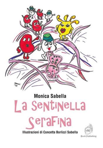 La sentinella Serafina. Ediz. a colori - Monica Sabella - Libro AG Book Publishing 2020, La biblioteca delle fate | libraccio.click