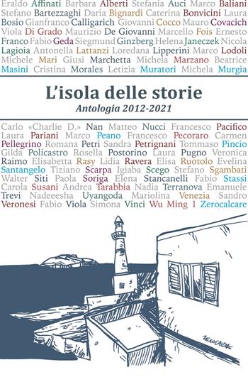 L'isola delle storie. Antologia 2012-2021 - Monica Acito, Chiara Gamberale, Giosuè Calaciura - Libro Ultima Spiaggia 2022, Lenticchie | libraccio.click