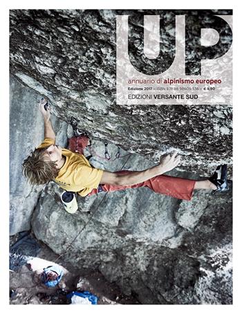 Up. European climbing report 2017. Annuario di alpinismo europeo  - Libro Versante Sud 2017 | libraccio.click