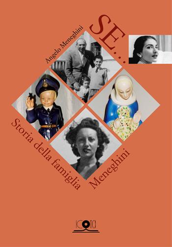 Se… Storia della famiglia Meneghini. La zia Maria Meneghini Callas - Angelo Meneghini - Libro Icona 2022 | libraccio.click