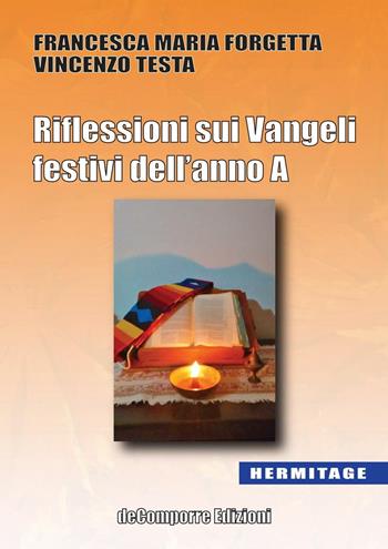 Riflessioni sui Vangeli festivi dell'anno A - Francesca Maria Forgetta, Vincenzo Testa - Libro de-Comporre 2016, Hermitage | libraccio.click