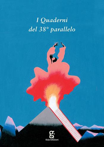 I Quaderni del 38° parallelo (2022) - Giacomo Di Girolamo, Francesco Erbani - Libro Glifo 2022 | libraccio.click