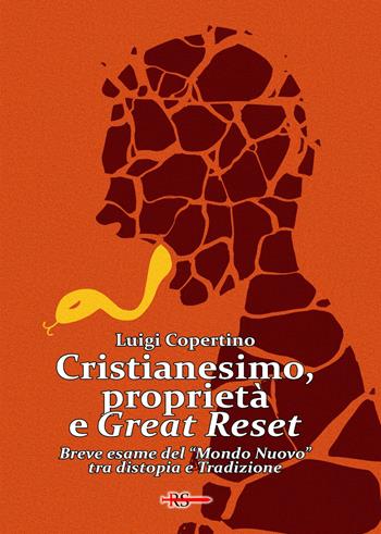 Cristianesimo, proprietà e Great Reset. Breve esame del «Mondo Nuovo» tra distopia e Tradizione - Luigi Copertino - Libro Edizioni Radio Spada 2022, La Spada dell'Arcangelo | libraccio.click