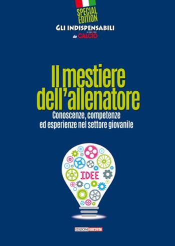 Il mestiere dell'allenatore. Conoscenze, competenze ed esperienze nel settore giovanile  - Libro Correre 2020, Gli indispensabili de Il nuovo calcio | libraccio.click