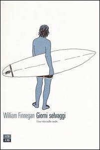 Giorni selvaggi. Una vita sulle onde - William Finnegan - Libro 66thand2nd 2016, Vite inattese | libraccio.click