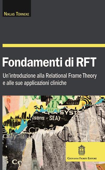 Fondamenti di RFT. Un’introduzione alla Relational Frame Theory e alle sue applicazioni cliniche - Niklas Törneke - Libro Giovanni Fioriti Editore 2017, Cognitivismo clinico | libraccio.click