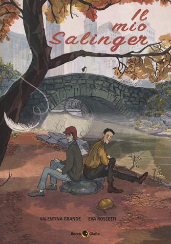 Il mio Salinger - Valentina Grande, Eva Rossetti - Libro Becco Giallo 2017, Biografie | libraccio.click