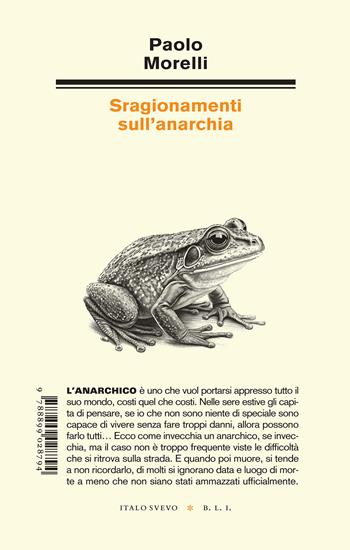 Sragionamenti sull'anarchia - Paolo Morelli - Libro Italo Svevo 2023, Biblioteca di letteratura inutile | libraccio.click