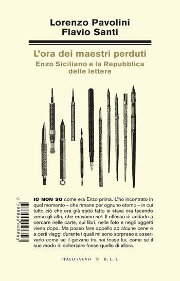 L'ora dei maestri perduti. Enzo Siciliano e la Repubblica delle lettere - Lorenzo Pavolini, Flavio Santi - Libro Italo Svevo 2025, Biblioteca di letteratura inutile | libraccio.click