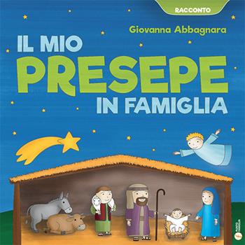 Il mio presepe in famiglia. Con kit presepe - Giovanna Abbagnara - Libro Punto Famiglia 2017, La piccola via | libraccio.click