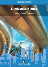 L' industria chimica. Problemi, processi, prospettive