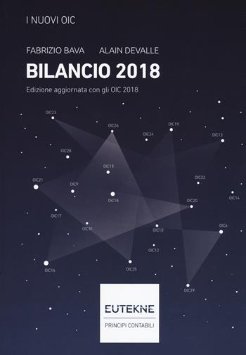 I nuovi OIC. Bilancio 2018 - Fabrizio Bava, Alain Devalle - Libro Eutekne 2019, Principi contabili | libraccio.click