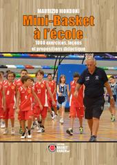 Mini-Basket à l'école. 1000 exercices, leçons et propositions didactique