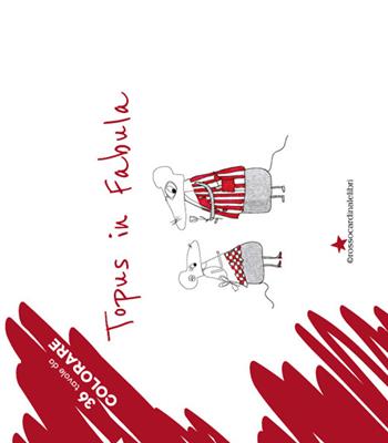 Topus in fabula da colorare. 36 tavole da colorare. Ediz. illustrata - Emanuela La Morgia - Libro Rossocardinalelibri 2015 | libraccio.click