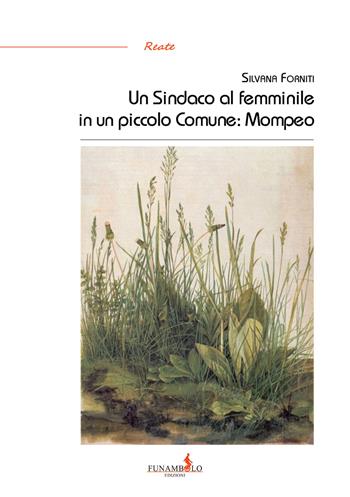 Un sindaco al femminile in un piccolo comune: Mompeo - Silvana Forniti - Libro Funambolo 2020, Reate | libraccio.click