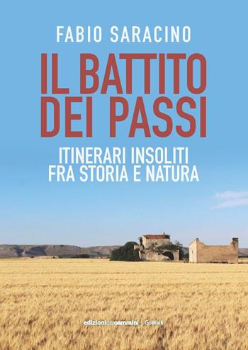 Il battito dei passi. Itinerari insoliti fra storia e natura - Fabio Saracino - Libro Edizioni dei Cammini 2022, GoWalk | libraccio.click