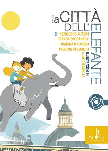 La città dell'elefante - Mercedes Auteri, Bianca Caccamese, Giamina Croazzo - Libro Splen 2019, Le biglie | libraccio.click