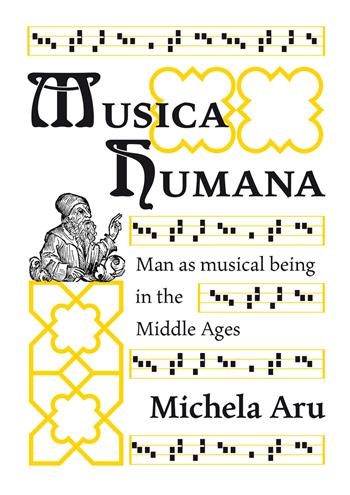 Musica humana. Man as musical being in the Middle Ages - Michela Aru - Libro Officina Grafica Edizioni 2020 | libraccio.click