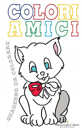 Coloriamici. Libro per bambini da colorare. Ediz. illustrata - Officina Grafica Edizioni - Libro Officina Grafica Edizioni 2021 | libraccio.click