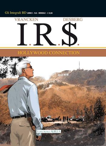 Hollywood connection. I.R.$.. Vol. 6 - Bernard Vrancken - Libro Aurea Books and Comix 2016, Gli integrali BD | libraccio.click