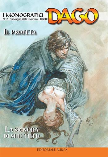 I monografici Dago. Vol. 17: Il profeta-La signora di Sheffield - Robin Wood - Libro Aurea Books and Comix 2017 | libraccio.click