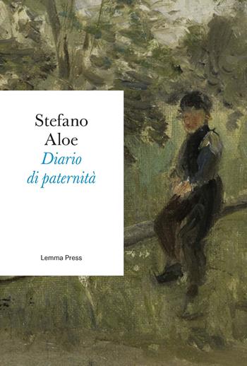 Diario di paternità - Stefano Aloe - Libro Lemma Press 2017, Età d'argento | libraccio.click