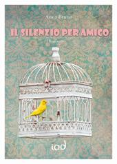 Il silenzio per amico