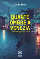 Quante ombre a Venezia. Le indagini del giornalista Carnera