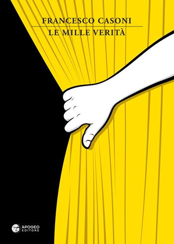 Le mille verità. Nuova ediz. - Francesco Casoni - Libro Apogeo Editore 2017, La grande fuga delle trote inglesi | libraccio.click