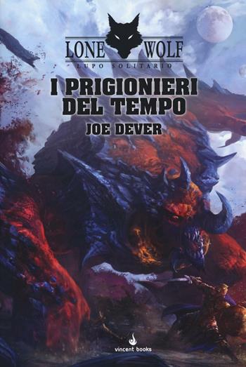 I prigionieri del tempo. Lupo Solitario. Serie MagnaKai. Vol. 11 - Joe Dever - Libro Vincent Books 2017 | libraccio.click