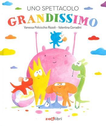 Uno spettacolo grandissimo. Ediz. a colori - Vanessa Policicchio Rizzoli, Valentina Corradini - Libro Zoolibri 2024, Gli illustrati | libraccio.click