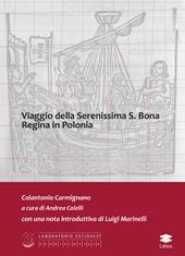 Viaggio della Serenissima S. Bona regina in Polonia
