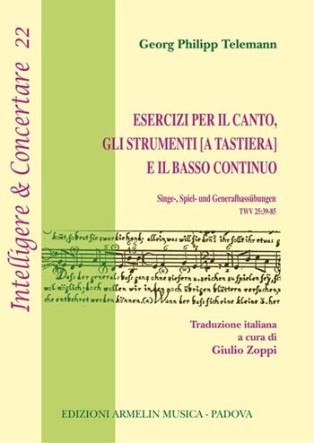Esercizi per il canto, gli strumenti [a tastiera] e il basso continuo (Singe-, Spiel- und Generalbassübungen, TWV 25:39-85) - Georg Philipp Telemann - Libro Armelin Musica 2019, Intelligere & concertare | libraccio.click