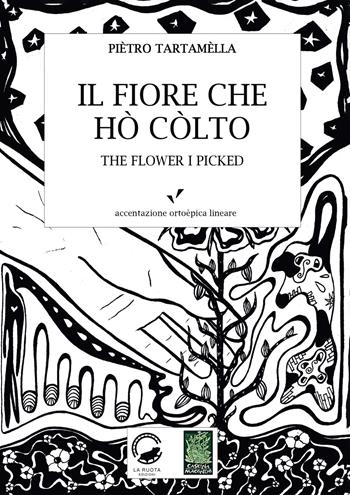 Il fiore che hò còlto. Antologìa 114 haikù - Pietro Tartamella - Libro La Ruota 2019, Cascina Macondo | libraccio.click