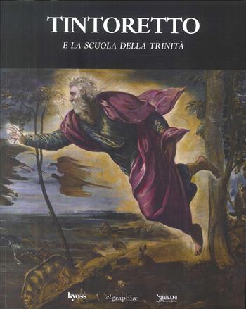 Tintoretto e la Scuola della Trinità. Ediz. illustrata - Andrea Donati, Silvia Marchiori - Libro Etgraphiae 2018 | libraccio.click