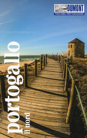 Portogallo. Il nord. Con mappa - Jürgen Strohmaier - Libro Dumont 2022, Tascabili per viaggiare | libraccio.click
