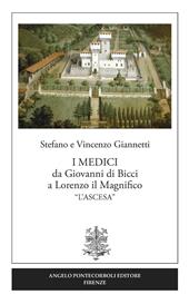 I Medici da Giovanni di Bicci a Lorenzo il Magnifico «l’ascesa»