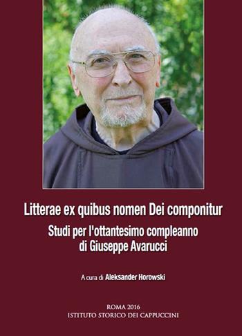 Litterae ex quibus nomen dei componitur. Studi per l'ottantesimo compleanno di Giuseppe Avarucci. Ediz. italiana, spagnola e tedesca  - Libro Ist. Storico dei Cappuccini 2016, Bibliotheca seraphico-capuccina | libraccio.click
