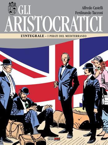 Gli aristocratici. L'integrale. Vol. 10: I pirati del Mediterraneo - Alfredo Castelli, Ferdinando Tacconi - Libro Editoriale Cosmo 2020, Nona Arte | libraccio.click