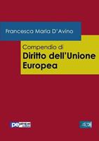Compendio di diritto dell'Unione europea - Francesca D'Avino - Libro Primiceri Editore 2016, FastLaw | libraccio.click