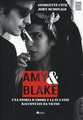 Amy & Blake. Una storia d'amore e la sua fine raccontate da vicino - Georgette Civil, John McDonald - Libro Chinaski Edizioni 2016, Voices | libraccio.click