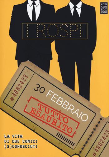 30 febbraio: tutto esaurito. La vita di due comici (s)conosciuti - I Rospi - Libro Chinaski Edizioni 2018 | libraccio.click