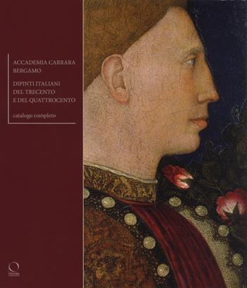 Accademia Carrara Bergamo. Dipinti del Trecento e del Quattrocento. Ediz. a colori  - Libro Officina Libraria 2018, La grande officina | libraccio.click