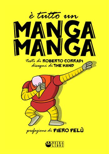 È tutto un manga manga - Roberto Corradi - Libro EF Edizioni 2020, Reika manga | libraccio.click